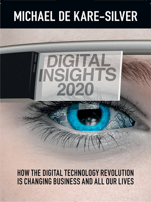 Title details for Digital Insights 2020 by Michael De Kare-Silver - Available